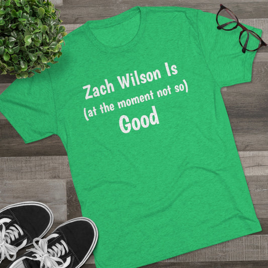 Zach Wilson Is (at the moment not so) Good Shirt - IsGoodBrand