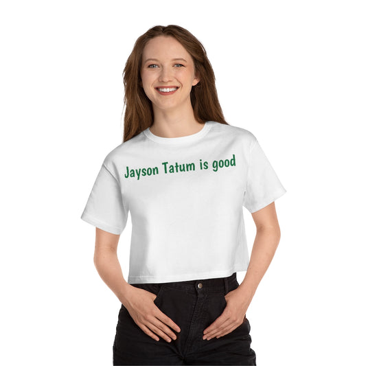 Jayson Tatum is good Champion Women's Heritage Cropped T-Shirt - IsGoodBrand