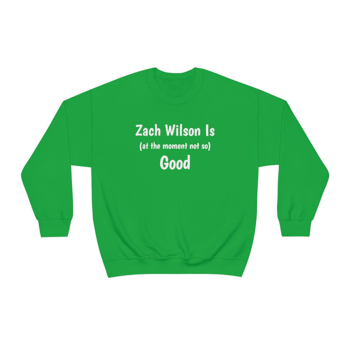 Zach Wilson Is (at the moment not so) Good Crewneck Sweatshirt - IsGoodBrand