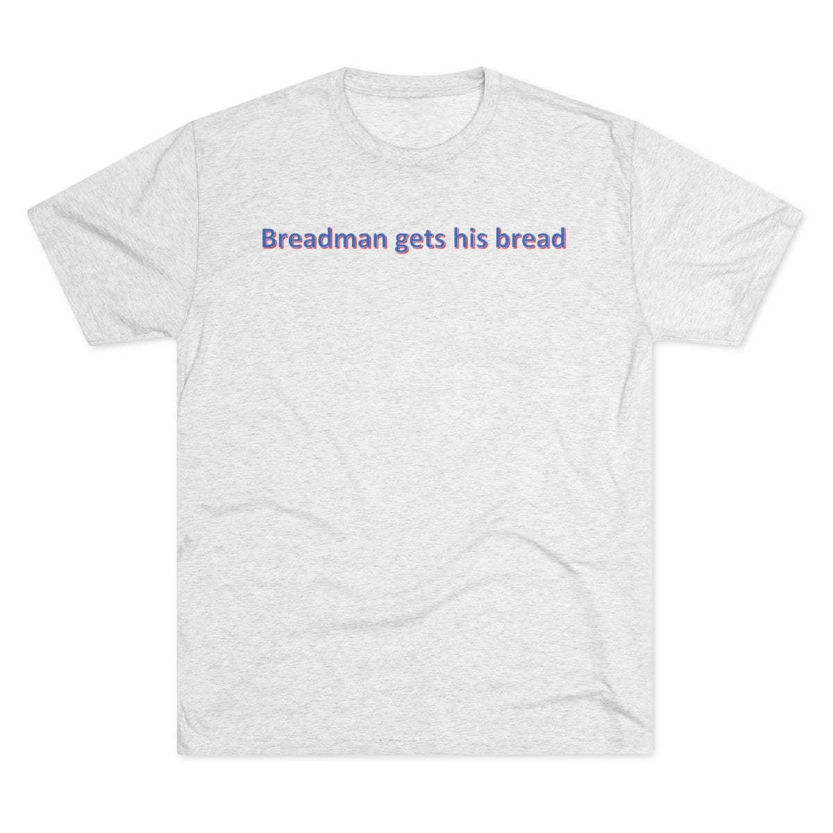 Breadman gets his bread Shirt - IsGoodBrand