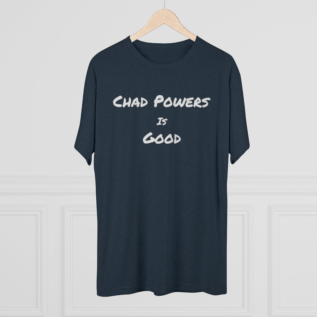 Chad Powers Is Good T-Shirt - IsGoodBrand