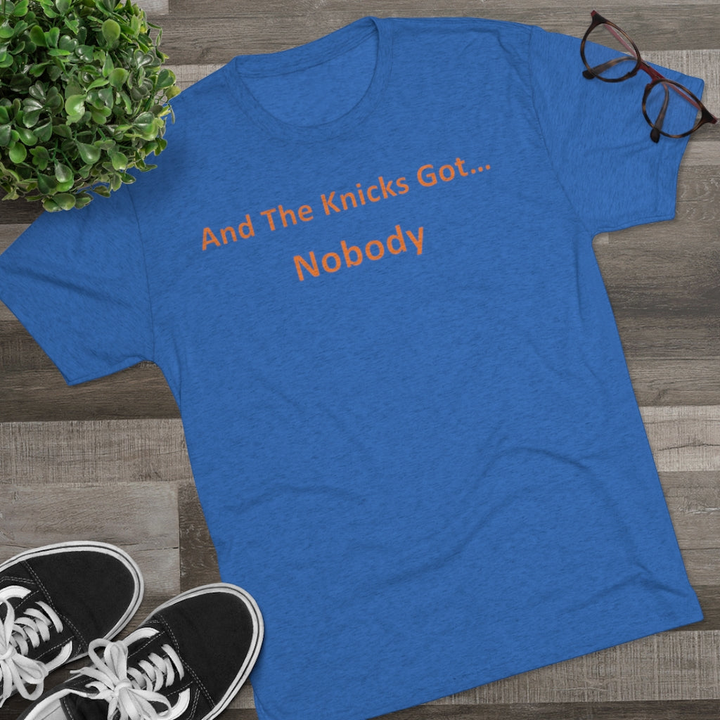 And The Knicks Got...Nobody T-Shirt - IsGoodBrand