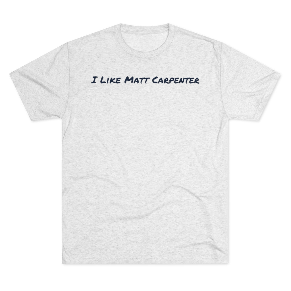 I Like Matt Carpenter T-Shirt - IsGoodBrand