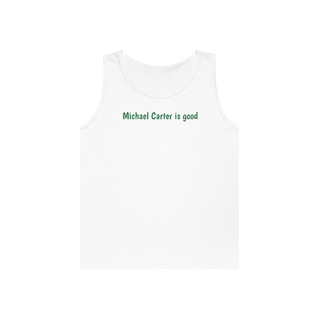 Michael Carter is good Tank Top - IsGoodBrand