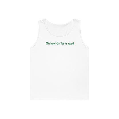 Michael Carter is good Tank Top - IsGoodBrand