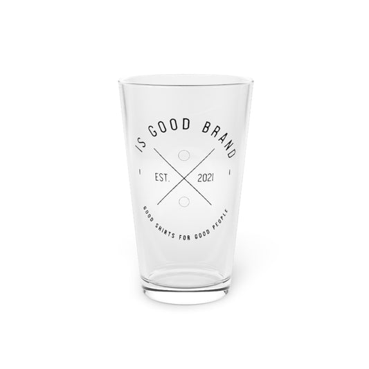 Is Good Brand Pint Glass, 16oz - IsGoodBrand