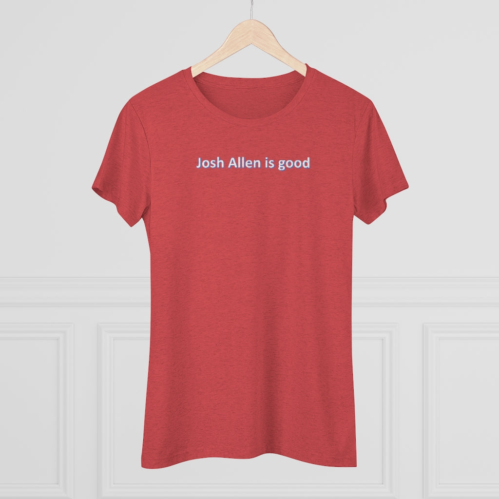 Josh Allen is good Women's Triblend Tee - IsGoodBrand