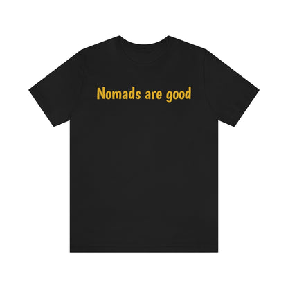 Nomads are good Unisex Jersey Short Sleeve Tee - IsGoodBrand